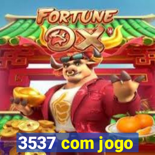 3537 com jogo